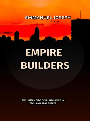 cover image of Empire Builders, the Human Side of Billionaires in Tech and Real Estate